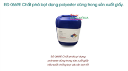 EG-0669E Chất phá bọt dạng polyester dùng trong sản xuất giấy